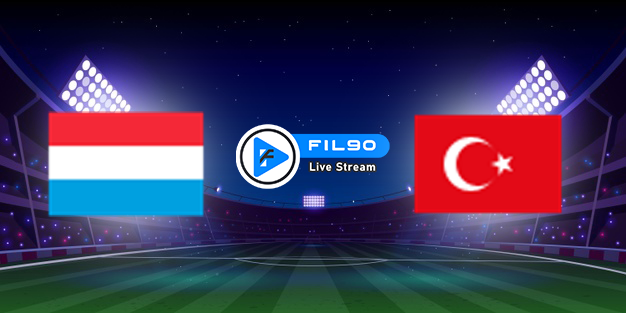 مشاهدة مباراة تركيا ولوكسمبرج بث مباشر اليوم 22-9-2022 دوري الامم الاوروبية